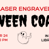 Laser Engraved Halloween Coasters - October 24 2:00 - 5:00 PM in the El Gabilan Library Makerspace