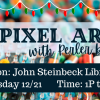 Winter Pixel Art with Perler beads at John Steinbeck Library on Wednesday 12/21 from 1P to 4P